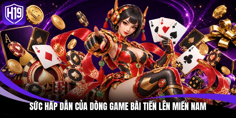 Tiến Lên Miền Nam - Luật Chơi Và Các Mẹo Xếp Bài Đỉnh Cao 2 Sức hấp dẫn của dòng game bài tiến lên miền nam