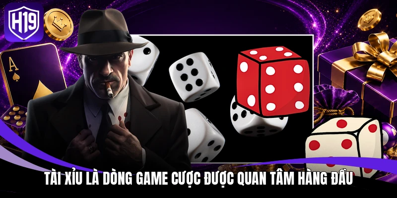 Tài xỉu là dòng game cược được quan tâm hàng đầu