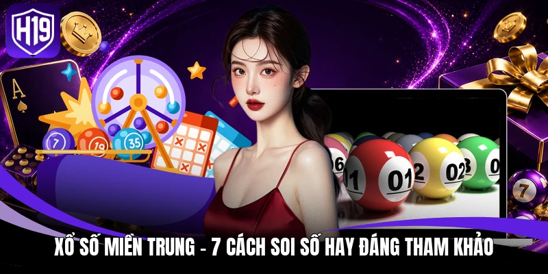 Xổ Số Miền Trung – 7 Cách Soi Số Hay Đáng Tham Khảo 1 Xổ số miền Trung